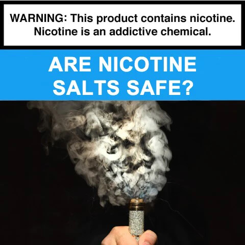 Are-Nicotine-Salts-Safe