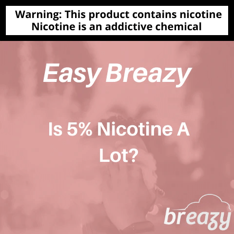 Nicotine-Vaping-Is-5%-A-Lot