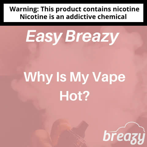 Why-is-My-Vape-Hot