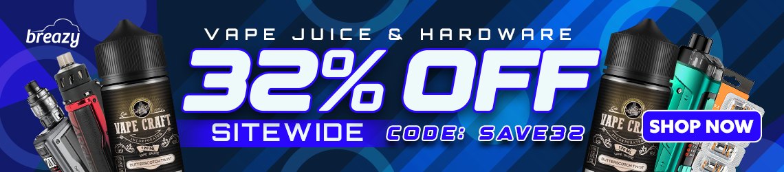 Sitewide sale: 32% off vape juice and hardware with code SAVE32